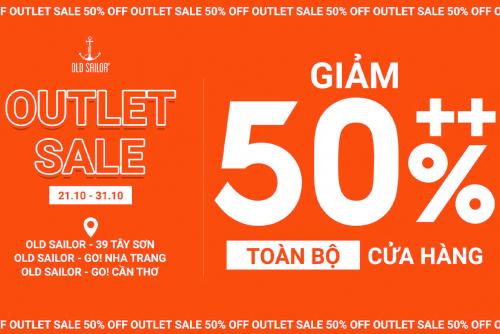 BUNG HẾT NẤC, QUẨY HẾT MÌNH SALE OFF 50%++ CÙNG OLD SAILOR